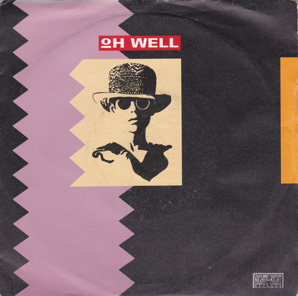 Oh Well : Oh Well (7", Single, Sil)