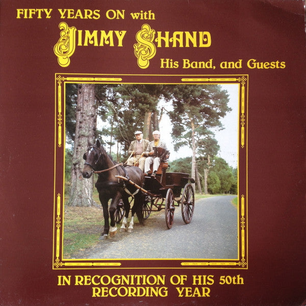 Jimmy Shand And His Band : Fifty Years On With Jimmy Shand And His Band, And Guests (LP, Album)