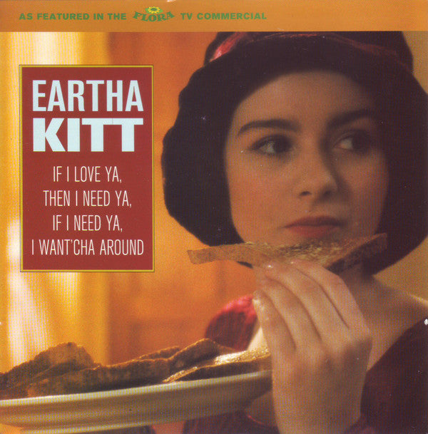 Eartha Kitt : If I Love Ya, Then I Need Ya, If I Need Ya, I Want'Cha Around (7")