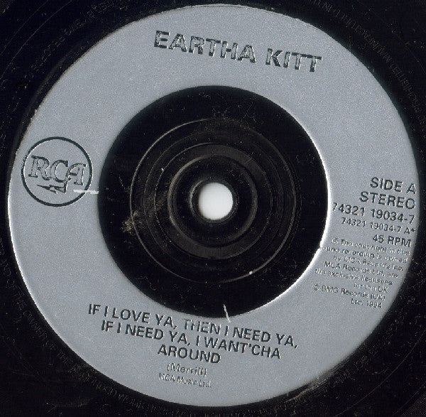 Eartha Kitt : If I Love Ya, Then I Need Ya, If I Need Ya, I Want'Cha Around (7")