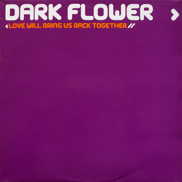 Dark Flower : Love Will Bring Us Back Together (2x12")
