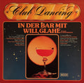 Will Glahé : Club Dancing (In Der Bar Mit Will Glahé) (LP, Album)