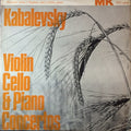 Dmitry Kabalevsky, David Oistrach / Даниил Шафран / Emil Gilels : Violin Cello & Piano Concertos (LP, Mono)