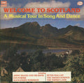 Various : Welcome To Scotland (A Musical Tour In Song And Dance) (LP, Comp)