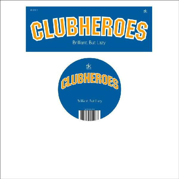 Clubheroes : Brilliant, But Lazy (12")
