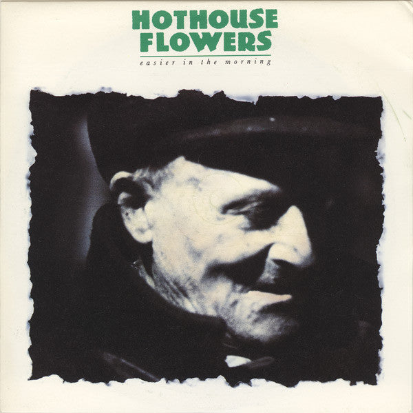 Hothouse Flowers : Easier In The Morning (7", Single)