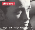 Diesel (3) : Tip Of My Tongue (CD, Single)