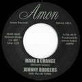 Johnny Rodgers With The Nu Tones : Make A Change  (7", RE)