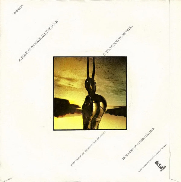 Robert Palmer : Some Guys Have All The Luck (7", Single, Kno)