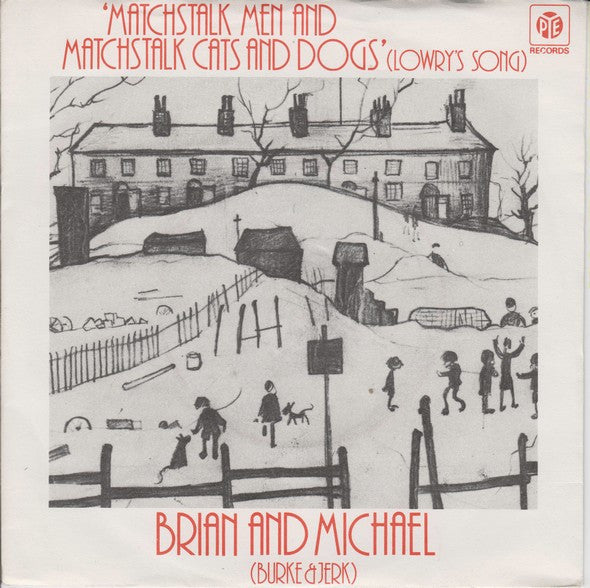 Brian & Michael : Matchstalk Men And Matchstalk Cats And Dogs (Lowry's Song) (7", Single, Pus)