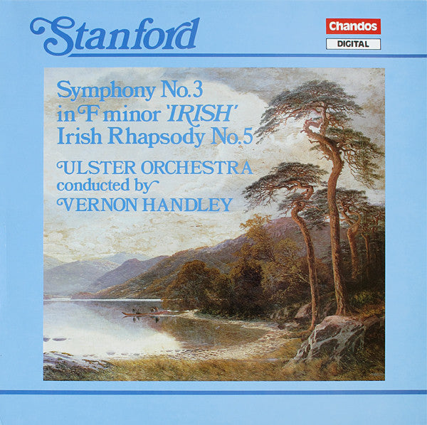 Charles Villiers Stanford, Ulster Orchestra Conducted By Vernon Handley : Symphony No.3 In F Minor 'Irish' / Irish Rhapsody No.5 (LP)