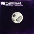 Trackheadz : My Love (Remixes) (12")