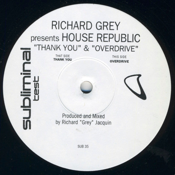 Richard Grey Presents House Republic : Thank You / Overdrive (12", TP)