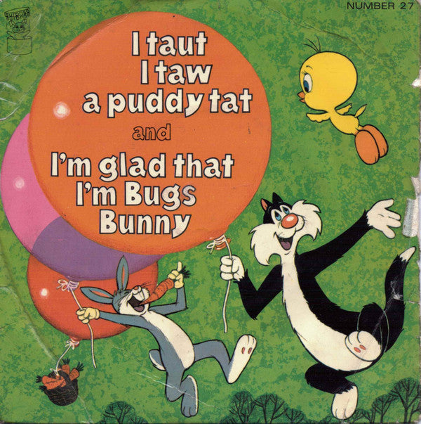 Tweetie Pie / Bugs Bunny : I Taut I Taw A Puddy Tat / I'm Glad That I'm Bugs Bunny (7", Single, Blu)