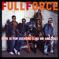 Full Force : Love Is For Suckers (Like Me And You) / Sucker Punch! (7")