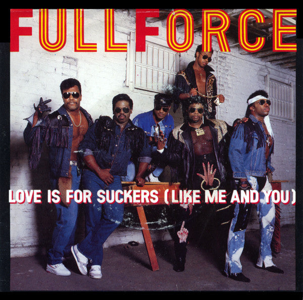 Full Force : Love Is For Suckers (Like Me And You) / Sucker Punch! (7")