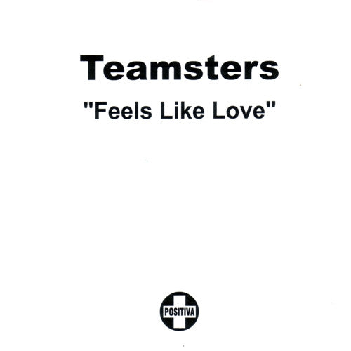 Teamsters : Feels Like Love (Soul Avengerz Mixes) (CDr, Promo)