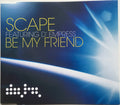 Scape Featuring D-Empress : Be My Friend (CD, Single)