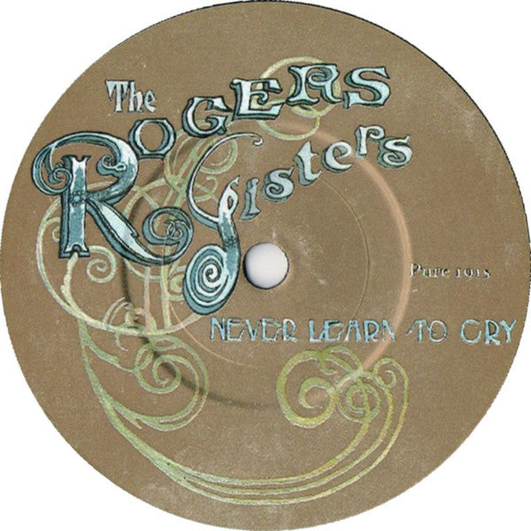 The Rogers Sisters : Never Learn To Cry (7", Single)