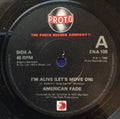 American Fade : I'm Alive (Let's Move On) (7")