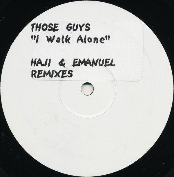 Those Guys : I Walk Alone (Haji & Emanuel Remixes) (12", W/Lbl)
