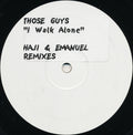 Those Guys : I Walk Alone (Haji & Emanuel Remixes) (12", W/Lbl)