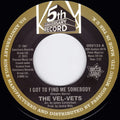 The Vel-Vets / Towanda Barnes : I Got To Find Me Somebody / You Don't Mean It (7")