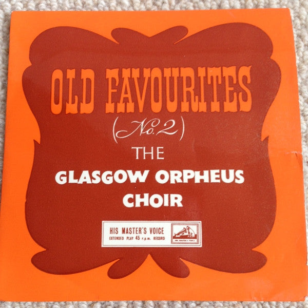 The Glasgow Orpheus Choir : Old Favourites No.2 (7", EP)