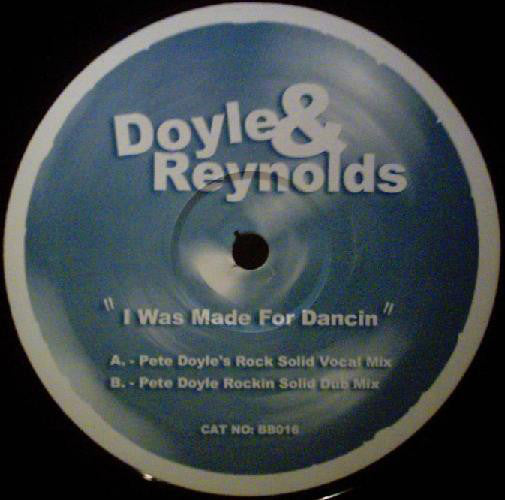 Doyle & Reynolds : I Was Made For Dancin (12")
