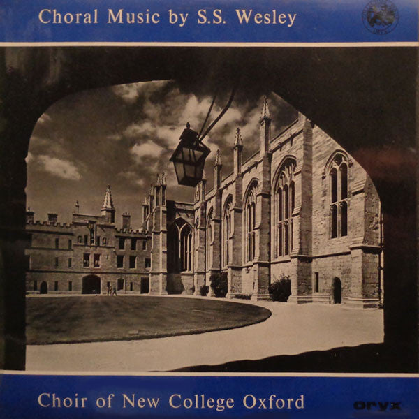 Samuel Sebastian Wesley / The New College Oxford Choir : Choral Music By S.S. Wesley (LP)