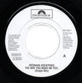 Ronan Keating : The Way You Make Me Feel (7", Jukebox)