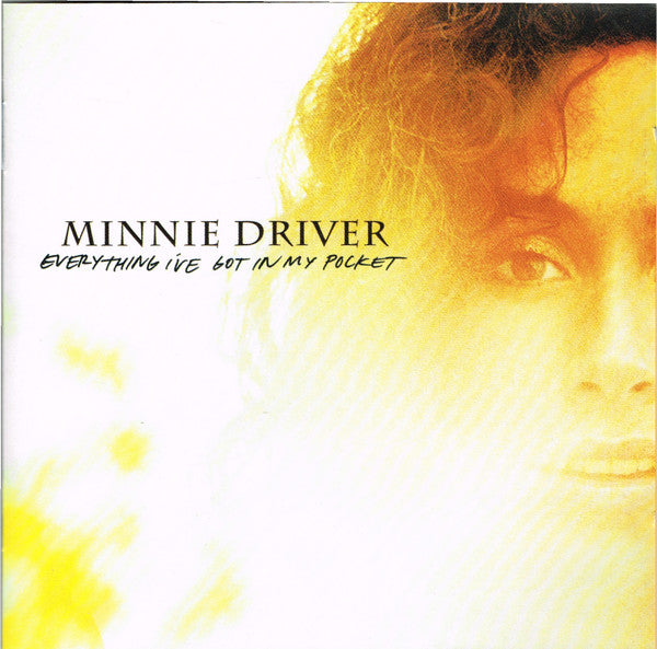 Minnie Driver : Everything I've Got In My Pocket (CD, Album)