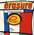 Erasure : It Doesn't Have To Be (7", Single)