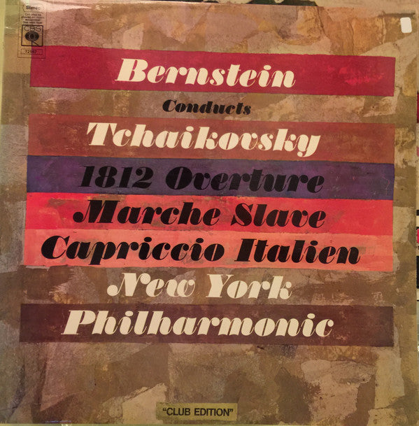 Leonard Bernstein Conducts Pyotr Ilyich Tchaikovsky, New York Philharmonic : 1812 Overture / Marche Slave / Capriccio Italien (LP, Album, Club)