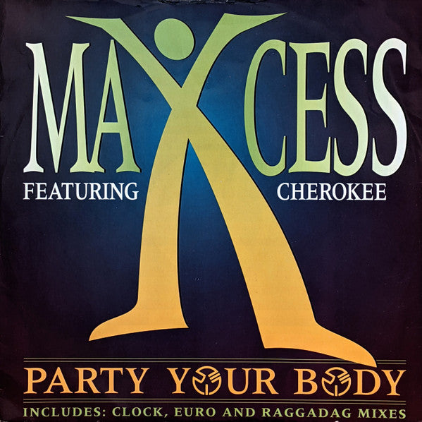 Maxcess Featuring Cherokee (2) : Party Your Body (Includes: Clock, Euro And Raggadag Mixes) (12")