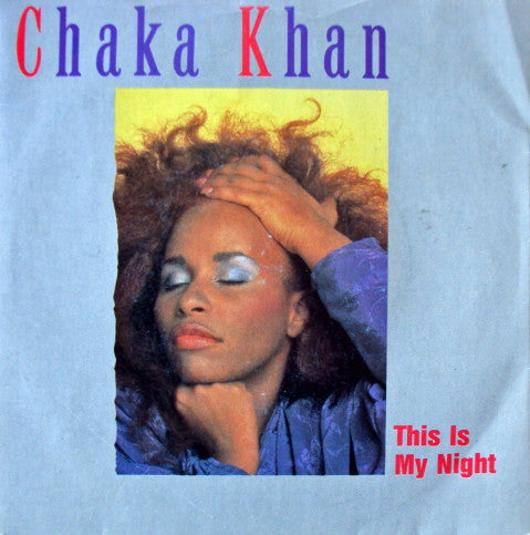 Chaka Khan : This Is My Night (7")