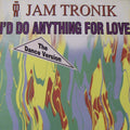 Jam Tronik : I'd Do Anything For Love (The Dance Version) (12")