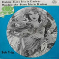 Johannes Brahms / Felix Mendelssohn-Bartholdy, Suk Trio : Piano Trio In C Minor / Piano Trio In D Minor (LP)