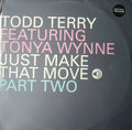 Todd Terry Featuring Tonya Wynne : Just Make That Move (12", Par)