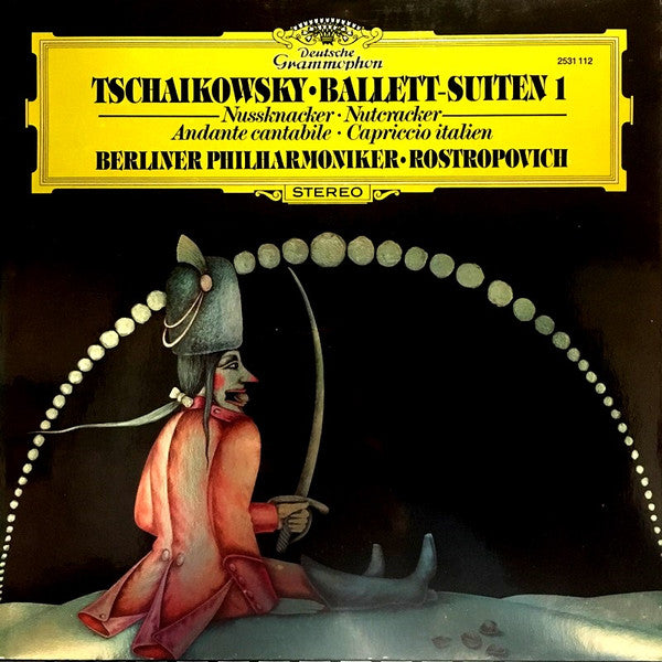 Pyotr Ilyich Tchaikovsky ·  Berliner Philharmoniker ·  Mstislav Rostropovich : Ballett-Suiten 1 Nussknacker = Nutcracker / Andante Cantabile / Capriccio Italien (LP, Album)