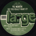 95 North : Do You Really Want It? (12")