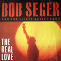 Bob Seger And The Silver Bullet Band : The Real Love (7")
