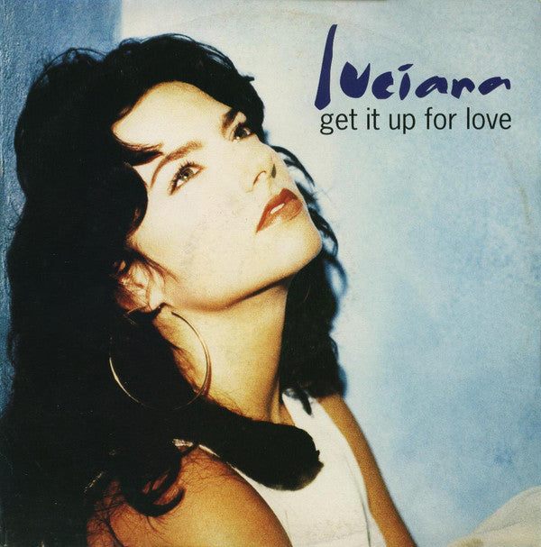 Luciana : Get It Up For Love (12")