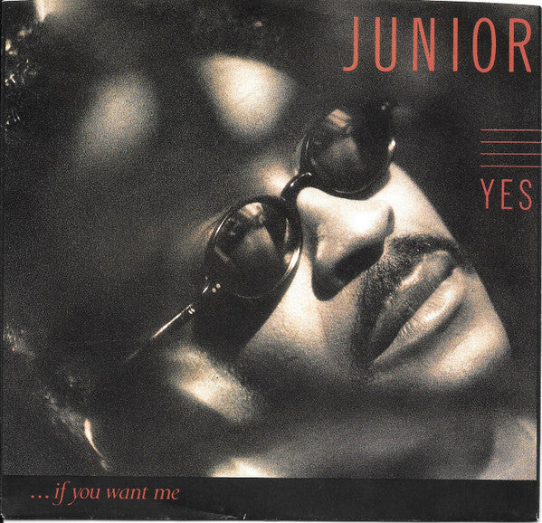 Junior (2) : Yes... (If You Want Me) (7", Single)