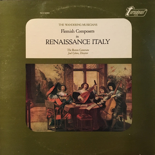 Boston Camerata, Joel Cohen (3) : Flemish Composers In Renaissance Italy (The Wandering Musicians) (LP, Album)