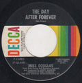 Mike Douglas : The Day After Forever / Someday You'll Be Sorry (7", Single)
