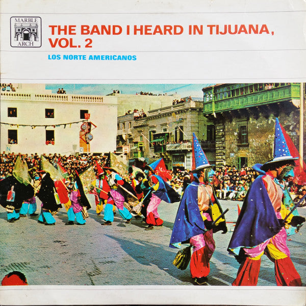 Los Norte Americanos : The Band I Heard In Tijuana Vol. 2 (LP)
