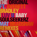 The Original FT. Everett Bradley : I Luv U Baby (Soulseekerz Mat Bradshaw Remixes) (12")