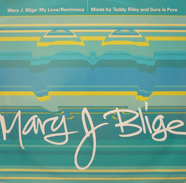 Mary J. Blige : My Love / Reminisce (12")