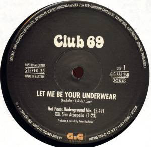 Club 69 : Let Me Be Your Underwear (2x12")
